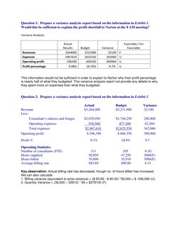 Question 1:  Prepare a variance analysis report based on the information in Exhibit 1. 
Would this be sufficient to explain t
