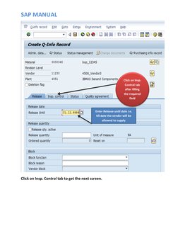 SAP MANUAL 
 
Click on Insp. Control tab to get the next screen. 
 
 
 
Enter Release until date i.e. 
till date the vendor w