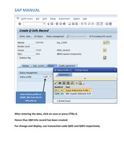 SAP MANUAL 
 
 
After entering the data, click on save or press CTRL+S. 
Hence thus QM Info record has been created. 
For cha