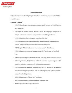 Marketing Plan  
8 
 
Company Overview 
Colgate Toothpaste has been fighting bad breath and maintaining proper oral health