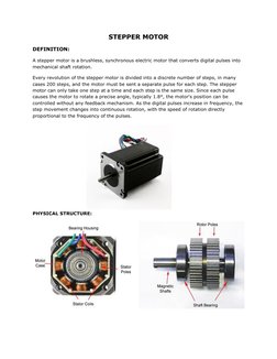 STEPPER MOTOR 
DEFINITION:  
A stepper motor is a brushless, synchronous electric motor that converts digital pulses into 
me