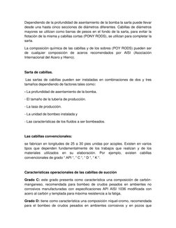 Dependiendo de la profundidad de asentamiento de la bomba la sarta puede llevar 
desde una hasta cinco secciones de diámetros