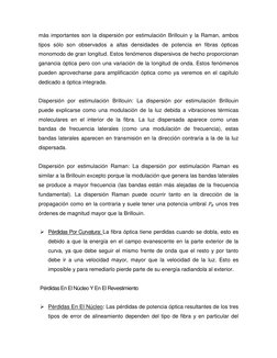más importantes son la dispersión por estimulación Brillouin y la Raman, ambos 
tipos sólo son observados a altas densidades