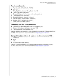 DISCO MULTIMEDIA WD ELEMENTS PLAY
MANUAL DEL USUARIO
CARACTERÍSTICAS Y FUNCIONES – 5
Funciones adicionales

Reproducción de