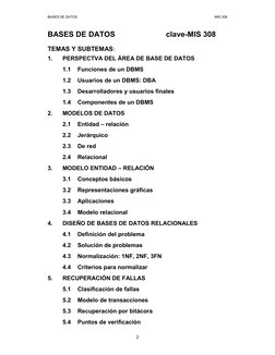 BASES DE DATOS 
 
 MIS 308 
 
2 
BASES DE DATOS                        clave-MIS 308 
 
TEMAS Y SUBTEMAS: 
1. 
PERSPECTVA DEL