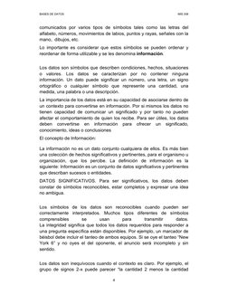 BASES DE DATOS 
 
 MIS 308 
 
4 
comunicados por varios tipos de símbolos tales como las letras del 
alfabeto, números, movim