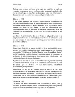 BASES DE DATOS 
 
 MIS 308 
 
7 
Backup, que consiste en hacer una copia de seguridad o copia de 
respaldo, para guardar en u