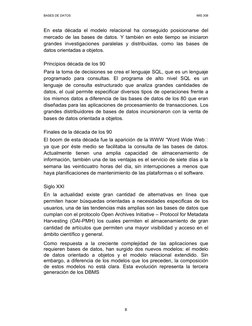 BASES DE DATOS 
 
 MIS 308 
 
8 
En esta década el modelo relacional ha conseguido posicionarse del 
mercado de las bases de