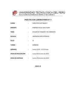 PRÁCTICA DE LABORATORIO N° 3 
CURSO  
 
 
: 
CIRCUITOS ELÉCTRICOS I 
DOCENTE 
 
 
: 
PAREDES VILCA, Katia Ysabel 
TEMA