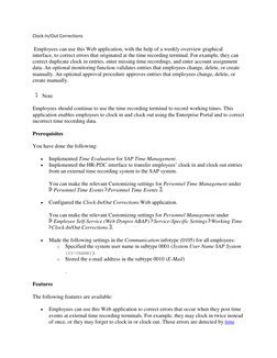 Clock-In/Out Corrections  
 Employees can use this Web application, with the help of a weekly overview graphical 
interface,