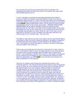 how we knew of it, and how we came to learn to do it on demand. We 
exchanged information with them and much to our surprise,