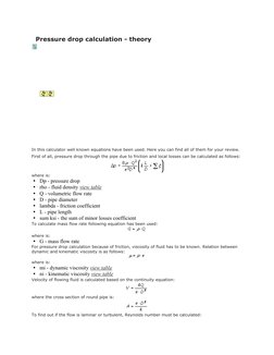 Pressure drop calculation - theory 
In this calculator well known equations have been used. Here you can find all of them for