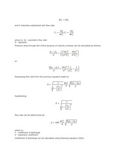 and if velocities substituted with flow rate: 
where is: Q - volumetric flow rate
D - diameter 
Pressure drop through the ori
