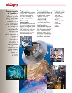 Pump Division
Pump Supplier 
To The World
Flowserve is the 
driving force in the 
global industrial 
pump marketplace. 
No ot