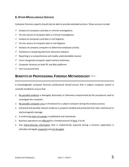 COMPUTER FORENSICS  
UNIT I – PART I  
5 
8. OTHER MISCELLANEOUS SERVICES 
Computer forensics experts should also be able to