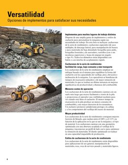 6
Versatilidad
Opciones de implementos para satisfacer sus necesidades
Implementos para muchos lugares de trabajo distintos
D