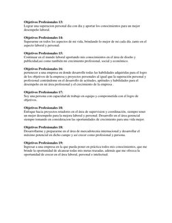 Objetivos Profesionales 13: 
Lograr una superacion personal dia con dia y aportar los conocimientos para un mejor 
desempeño