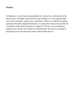 Preface
At Enthuware, we have been training Students for various Java certifications for the
past ten years. Our highly advan