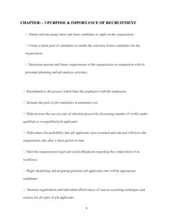 5 
 
CHAPTER: - 3 PURPOSE & IMPORTANCE OF RECRUITMENT  Attract
 and encourage more and more candidates to apply in the organ