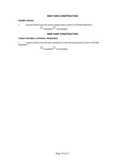 NEW TANK CONSTRUCTION
SEISMIC DESIGN
1.  
Inspector shall ensure that seismic design factors conform to API-650 Appendix E.
