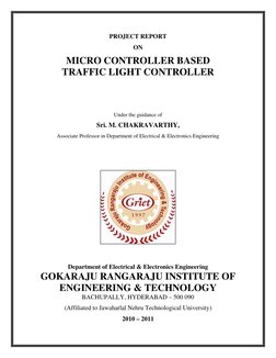 PROJECT REPORT 
ON 
MICRO CONTROLLER BASED  
TRAFFIC LIGHT CONTROLLER 
 
 
 
Under the guidance of  
Sri. M. CHAKRAVARTHY,