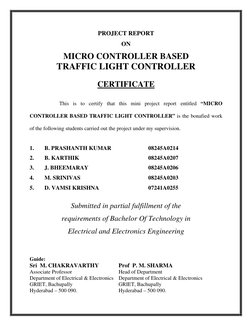 PROJECT REPORT 
ON 
MICRO CONTROLLER BASED  
TRAFFIC LIGHT CONTROLLER 
 
CERTIFICATE 
 
 
 
This is to certify that this mini