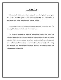 1. ABSTRACT 
 
Vehicular traffic at intersecting streets is typically controlled by traffic control lights. 
The function of