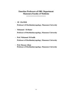- 6 - 
 
Emeritus Professors of ORL Department 
Mansoura Faculty of Medicine 
--------------------------------- 
 
 
− Al