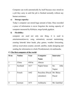 Computer can work automatically by itself because once stored on 
a job they carry in until the job is finished normally with