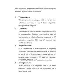 Basic electronic components used inside of the computer 
which are required to working computer.
1)
Vaccume tubes:
This compo