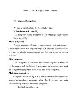 It is used for 4th & 5th generation computes.
 
E)
Types of Computers:
 
 
We have 2 classifications about computer types.
a)