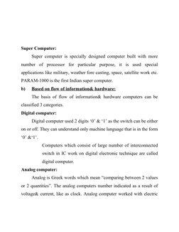 Super Computer:
Super computer is specially designed computer built with more 
number  of  processor  for  particular  purpos