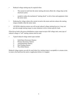 5
•
Reduced voltage starting may be required when:
S
The current in-rush form the motor starting adversely affects the voltag