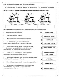 8.- El nombre de América se debe al navegante italiano: 
 
a) Cristóbal Colón  b).- Américo Vespucio   c) Hernán Cortés    d)