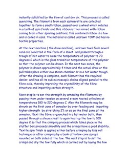 instantly solidified by the flow of cool dry air. This process is called 
quenching. The filaments from each spinnerette are