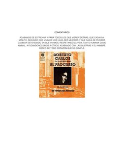 COMENTARIOS 
ACABAMOS DE ESTRENAR Y PARA TODOS LOS QUE VIENEN DETRAS, QUE CADA DIA, 
MINUTO, SEGUNDO QUE VIVIMOS NOS HA