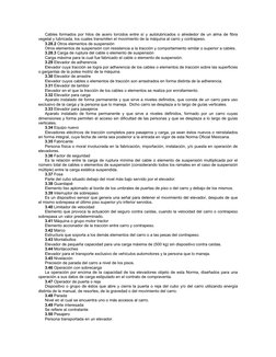 Cables formados por hilos de acero torcidos entre sí y autolubricados o alrededor de un alma de fibra 
vegetal y lubricada, l