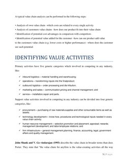 5 | P a g e  
 
A typical value chain analysis can be performed in the following steps: 
 
• Analysis of own value chain –whi