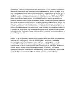 hombre no ha cumplido un compromiso de gran importancia”. Eso es lo que deben perdonar (no 
significa que vayan a creer en él