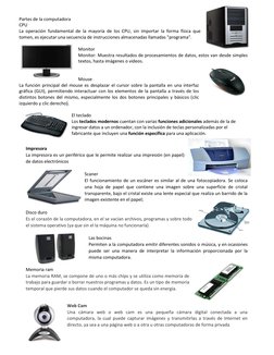 Partes de la computadora 
CPU 
La operación fundamental de la mayoría de los CPU, sin importar la forma física que 
tomen, es