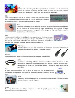 CD 
Compact Disc. Disco Compacto. Disco óptico de 12 cm de diámetro para almacenamiento 
binario. Su capacidad es de aprox.