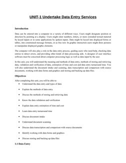 UNIT-1 Undertake Data Entry Services
Introduction
Data can be entered into a computer in a variety of different ways. Users m