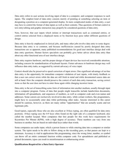 Data entry refers to user actions involving input of data to a computer, and computer responses to such 
inputs. The simplest