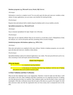 Database programs (e.g, Microsoft Access, Oracle, SQL Server) 
Advantages:
Information is stored as a complete record. You ca