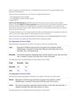 Note: A maximum of 8 Fast Ethernet or 8 Gigabit Ethernet ports can be grouped together when 
forming an EtherChannel. 
There