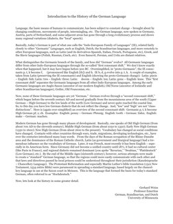 Introduction to the History of the German Language
Language, the basic means of humans to communicate, has been subject to co