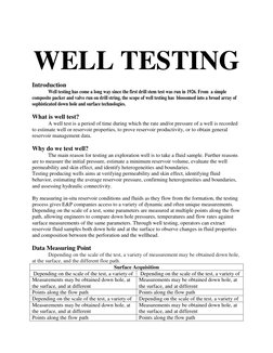 WELL TESTING 
 
Introduction  
Well testing has come a long way since the first drill stem test was run in 1926. From a s
