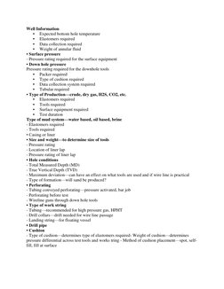 Well Information 
• 
Expected bottom hole temperature  
• 
Elastomers required 
• 
Data collection required 
• 
Weight of ann