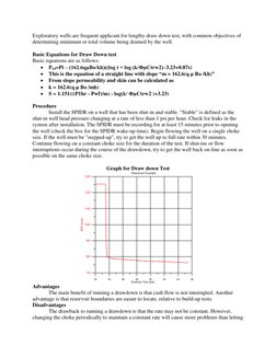 Exploratory wells are frequent applicant for lengthy draw down test, with common objectives of 
determining minimum or total