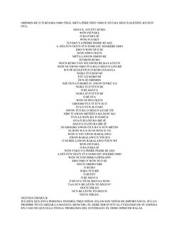 OBÌNRIN RÈ Ó TI BÍ IGBA OMO TÉLÈ, MÉTA PÉRÉ NÍNÚ OMO È NÍ Ó BA SÉGUN ELÉNÌNÍ. KÓ SÌ FI 
OTA,  
ÀHÀYÁ, ATI ÈTÙ RÚBO. 
WÓN FIÍ